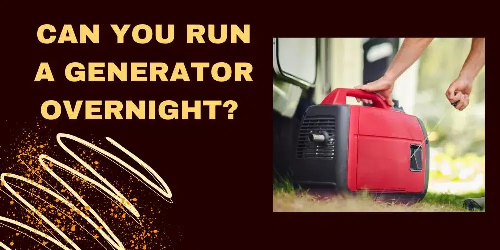 Can you run a generator overnight