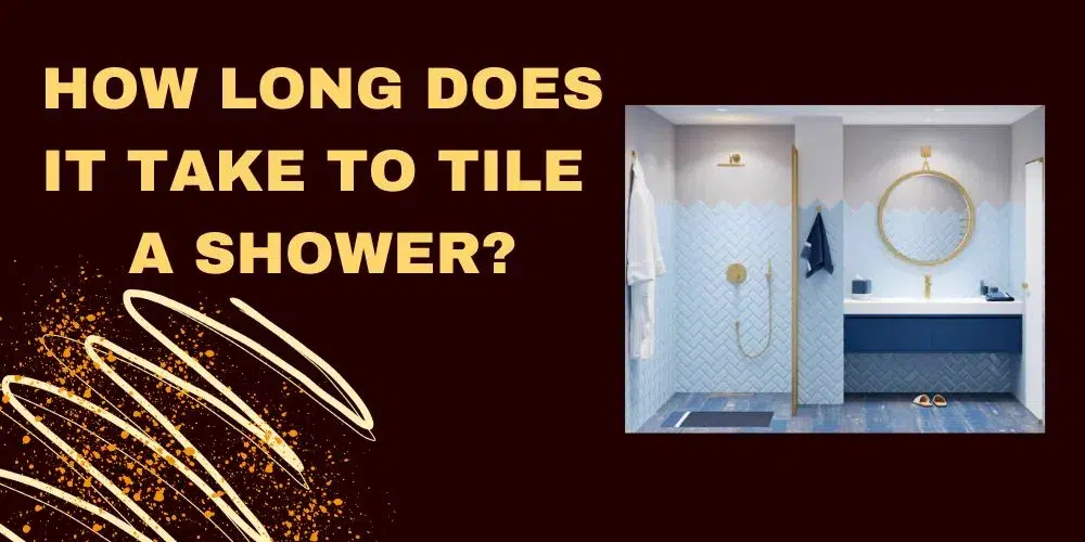 How long does it take to tile a shower