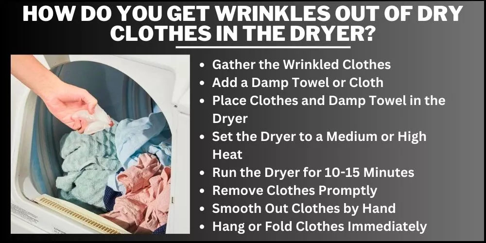 How do you get wrinkles out of dry clothes in the dryer