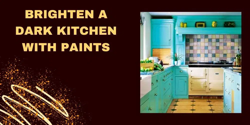 Brighten a dark kitchen with paints