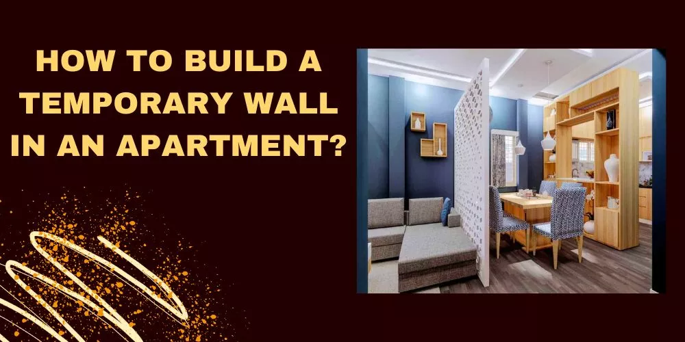 How to build a temporary wall in an apartment