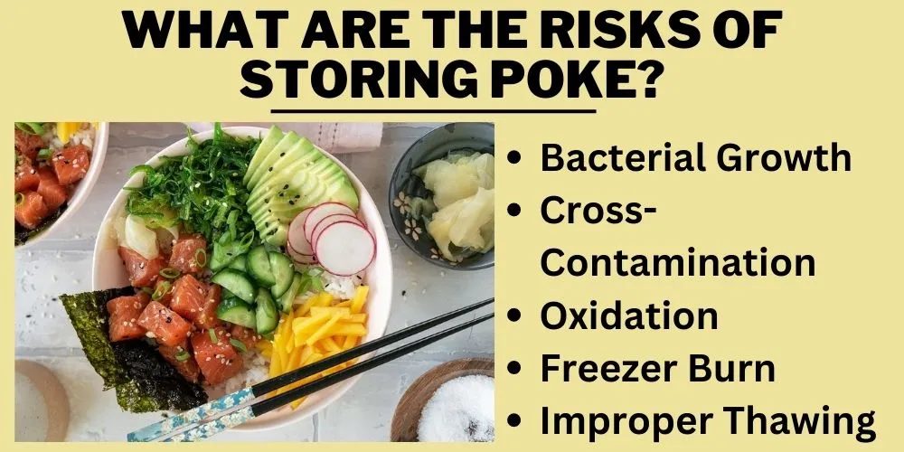 What are the risks of storing poke