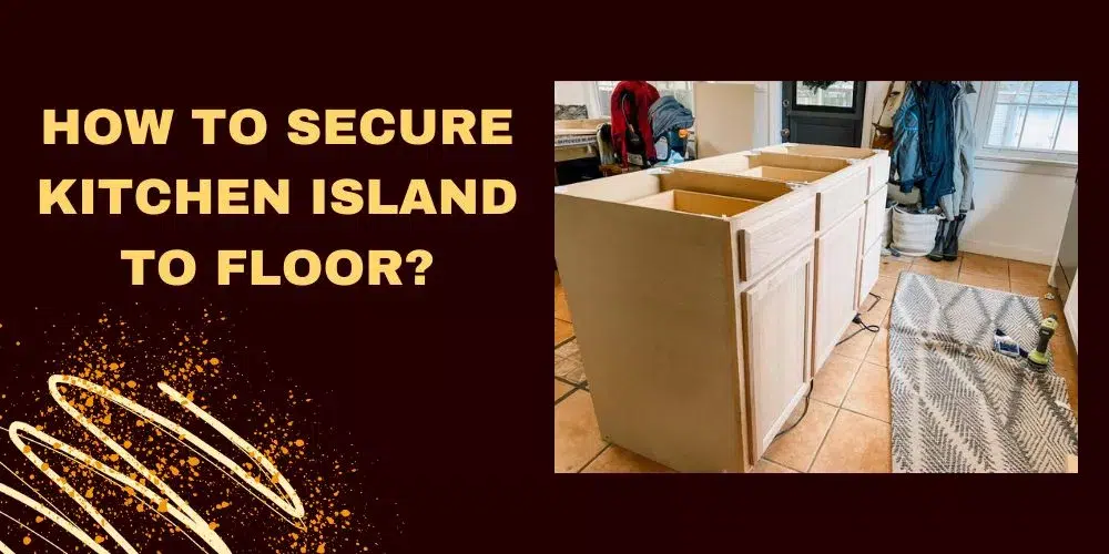 how to secure kitchen island to floor