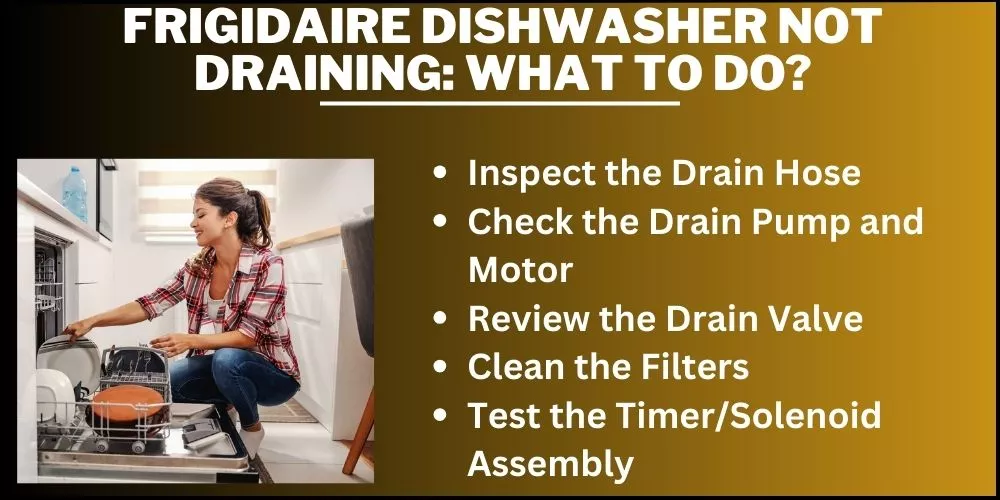 Frigidaire dishwasher not draining-what to do