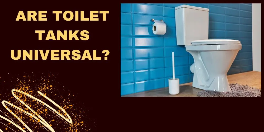 Are Toilet Tanks Universal